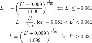 L = -\left( \frac{L' - 0.099}{-1.099} \right) ^{\frac{1}{0.45}} \text{, for } L' \le -0.081

L = \frac{L'}{4.5} \text{, for } -0.081 < L' < 0.081

L = \left(\frac{L' + 0.099}{1.099}\right)^{\frac{1}{0.45} } \text{, for } L' \ge 0.081